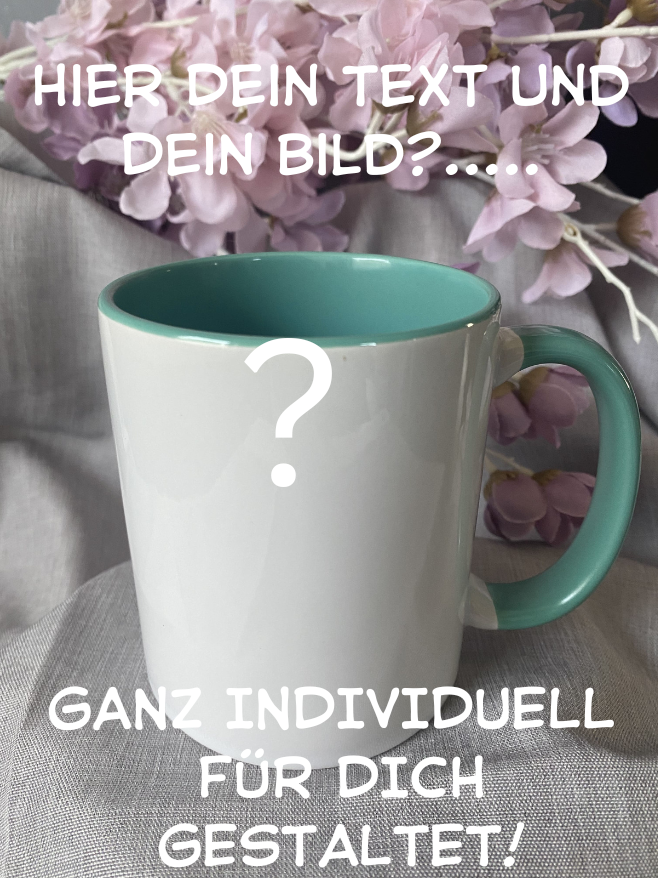 Tasse nach Deinen Wünschen